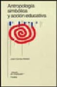 antropologia simbolica y accion aducativa-joan carles melich-9788449302527 antropologia simbolica y accion aducativa-joan carles melich-9788449302527