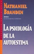 la psicologia de la autoestima-nathaniel branden-9788449310027 la psicologia de la autoestima-nathaniel branden-9788449310027