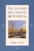 diccionario del amante de venecia-philippe sollers-9788449317927 diccionario del amante de venecia-philippe sollers-9788449317927