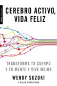 cerebro activo, vida feliz-wendy suzuki-billie fitzpatrick-9788449331527 cerebro activo, vida feliz-wendy suzuki-billie fitzpatrick-9788449331527