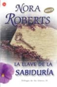 la llave de la sabiduria (trilogia de las llaves, ii)-nora roberts-9788466369527 la llave de la sabiduria (trilogia de las llaves, ii)-nora roberts-9788466369527