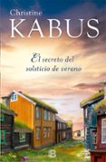 el secreto del solsticio de verano-christine kabus-9788466659727 el secreto del solsticio de verano-christine kabus-9788466659727