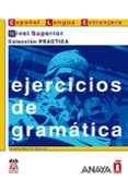 ejercicios de gramatica. nivel superior-josefa martin garcia-9788466700627 ejercicios de gramatica. nivel superior-josefa martin garcia-9788466700627