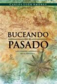 buceando en el pasado. los grandes naufragios de la historia-carlos leon amores-9788467030327 buceando en el pasado. los grandes naufragios de la historia-carlos leon amores-9788467030327