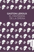 el fantasma de la opera-gaston leroux-9788467051827 el fantasma de la opera-gaston leroux-9788467051827