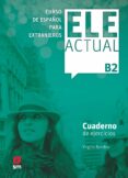 ele actual b2. cuaderno de ejercicios-virgilio borobio carrera-9788467549027 ele actual b2. cuaderno de ejercicios-virgilio borobio carrera-9788467549027