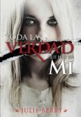 toda la verdad que hay en mi-julie berry-9788467574227 toda la verdad que hay en mi-julie berry-9788467574227