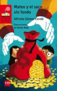 mateo y el saco sin fondo-alfredo gomez cerda-9788467585827 mateo y el saco sin fondo-alfredo gomez cerda-9788467585827