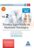 tecnico especialista en anatomia patologica del servicio madrileño de salud (sermas): temario especifico, volumen 2-9788467676327 tecnico especialista en anatomia patologica del servicio madrileño de salud (sermas): temario especifico, volumen 2-9788467676327