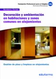 uf00047. decoración y ambientación en habitaciones y zonas comune s en alojamientos. certificado de profesionalidad gestión de pisos y limpieza en alojamientos. familia profesional hostelería y turism-9788467687927 uf00047. decoración y ambientación en habitaciones y zonas comune s en alojamientos. certificado de profesionalidad gestión de pisos y limpieza en alojamientos. familia profesional hostelería y turism-9788467687927