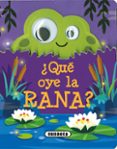 ¿qué oye la rana?-9788467751727 ¿qué oye la rana?-9788467751727