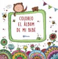 coloreo el álbum de mi bebé-m angeles aznar medina-9788469624227 coloreo el álbum de mi bebé-m angeles aznar medina-9788469624227