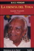 la esencia del yoga: astaladala yogamala (vol. 1)-b.k.s. lyengar-9788472456327 la esencia del yoga: astaladala yogamala (vol. 1)-b.k.s. lyengar-9788472456327