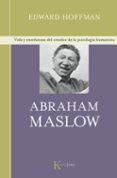 abraham maslow: vida y enseñanzas del creador de la psicologia hu manista-edward hoffman-9788472457027 abraham maslow: vida y enseñanzas del creador de la psicologia hu manista-edward hoffman-9788472457027