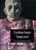 el arzobispo carranza: tiempos recios (t. i): un obispo evangelic o-jose ignacio tellechea idigoras-9788472995727 el arzobispo carranza: tiempos recios (t. i): un obispo evangelic o-jose ignacio tellechea idigoras-9788472995727
