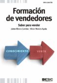 formacion de vendedores: saber para vender-jaime rivera camino-9788473568227 formacion de vendedores: saber para vender-jaime rivera camino-9788473568227
