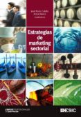 estrategias de marketing sectorial-jose maria (coord.) cubillo-alicia (coord.) blanco-9788473569927 estrategias de marketing sectorial-jose maria (coord.) cubillo-alicia (coord.) blanco-9788473569927