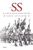 las ss: el cuerpo de elite del nazismo, 1919-1945-robert lewis kochl-9788474237627 las ss: el cuerpo de elite del nazismo, 1919-1945-robert lewis kochl-9788474237627