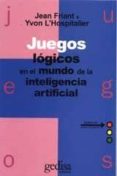 juegos logicos en el mundo de la inteligencia artificial-jean friant-yvon l hospitalier-9788474322927 juegos logicos en el mundo de la inteligencia artificial-jean friant-yvon l hospitalier-9788474322927