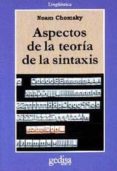 aspectos de la teoria de la sintaxis-noam chomsky-9788474326727 aspectos de la teoria de la sintaxis-noam chomsky-9788474326727