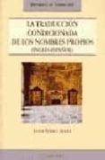la traduccion condicionada de los nombres propios (ingles-español ): un analisis descriptivo-javier franco aixela-9788474550627 la traduccion condicionada de los nombres propios (ingles-español ): un analisis descriptivo-javier franco aixela-9788474550627