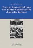 el acceso directo del individuo a los tribunales internacionales de derechos humanos-antonio a. cançado tridade-9788474857627 el acceso directo del individuo a los tribunales internacionales de derechos humanos-antonio a. cançado tridade-9788474857627