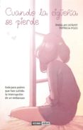 cuando la cigüeña se pierde: guia para padres que han sufrido la interrupcion de un embarazo-angeles doñate-patricia pozo-9788475567327 cuando la cigüeña se pierde: guia para padres que han sufrido la interrupcion de un embarazo-angeles doñate-patricia pozo-9788475567327
