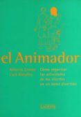 el animador: como organizar las actividades de los clientes en u n hotel divertido-antonio chaves-lluis mesalles-9788475844527 el animador: como organizar las actividades de los clientes en u n hotel divertido-antonio chaves-lluis mesalles-9788475844527