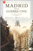 madrid en la guerra civil: la historia (vol.1)-pedro montoliu-9788477370727 madrid en la guerra civil: la historia (vol.1)-pedro montoliu-9788477370727