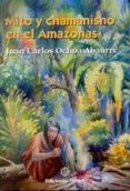 mito y chamanismo en el amazonas-juan carlos ochoa abaurre-9788477681427 mito y chamanismo en el amazonas-juan carlos ochoa abaurre-9788477681427