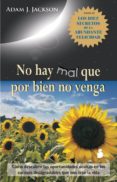 no hay mal que por bien no venga-adam j. jackson-9788478087327 no hay mal que por bien no venga-adam j. jackson-9788478087327