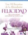 diez secretos de la felicidad abundante-adam j. jackson-9788478088027 diez secretos de la felicidad abundante-adam j. jackson-9788478088027
