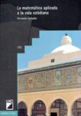 la matematica aplicada a la vida cotidiana (2ª ed.)-fernando corbalan-9788478271627 la matematica aplicada a la vida cotidiana (2ª ed.)-fernando corbalan-9788478271627