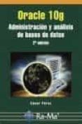 oracle 10 g: administracion y analisis de bases de datos-cesar perez lopez-9788478978427 oracle 10 g: administracion y analisis de bases de datos-cesar perez lopez-9788478978427