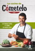 la cocina de cometelo: con nuevas recetas y el sabor de nuestra tierra-enrique sanchez gutierrez-9788478986927 la cocina de cometelo: con nuevas recetas y el sabor de nuestra tierra-enrique sanchez gutierrez-9788478986927