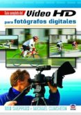 guia completa del video hd para fotografos digitales-rob sheppard-michael guncheon-9788479029227 guia completa del video hd para fotografos digitales-rob sheppard-michael guncheon-9788479029227