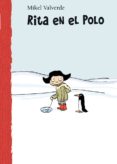 rita en el polo (el mundo de rita)-mikel valverde-9788479421427 rita en el polo (el mundo de rita)-mikel valverde-9788479421427
