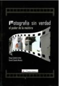 fotografia sin verdad. el poder de la mentira-9788479913427 fotografia sin verdad. el poder de la mentira-9788479913427