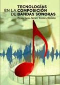 tecnologias en la composicion de bandas sonoras-francisco javier torres simon-9788480488327 tecnologias en la composicion de bandas sonoras-francisco javier torres simon-9788480488327