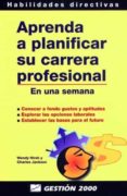 aprenda a planificar su carrera profesional: en una semana-w. hirsh-9788480884327 aprenda a planificar su carrera profesional: en una semana-w. hirsh-9788480884327