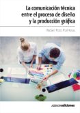 la comunicacion tecnica entre el proceso de diseño y la produccion grafica (ebook)-9788481438727 la comunicacion tecnica entre el proceso de diseño y la produccion grafica (ebook)-9788481438727