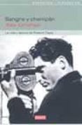 sangre y champan: la vida y epoca de robert capa-alex kershaw-9788483065327 sangre y champan: la vida y epoca de robert capa-alex kershaw-9788483065327