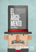 el argumento-juan mateo diaz-9788483562727 el argumento-juan mateo diaz-9788483562727