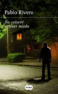 no volveré a tener miedo-pablo rivero-9788483658727 no volveré a tener miedo-pablo rivero-9788483658727
