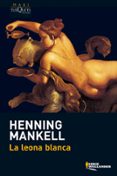 la leona blanca-henning mankell-9788483835227 la leona blanca-henning mankell-9788483835227