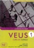 veus: curs de catala (llibre de l alumne. nivell 1)-9788484157427 veus: curs de catala (llibre de l alumne. nivell 1)-9788484157427