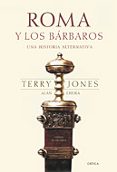 roma y los barbaros: una historia alternativa-terry jones-alan ereira-9788484324027 roma y los barbaros: una historia alternativa-terry jones-alan ereira-9788484324027