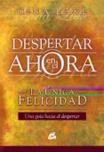 despertar en el ahora: la unica felicidad-gina lake-9788484452027 despertar en el ahora: la unica felicidad-gina lake-9788484452027