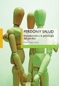perdon y salud: introduccion a la psicologia del perdon-maria prieto ursula-9788484686927 perdon y salud: introduccion a la psicologia del perdon-maria prieto ursula-9788484686927