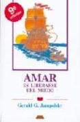 amar es liberarse del miedo-gerald g. jampolsky-9788487598227 amar es liberarse del miedo-gerald g. jampolsky-9788487598227